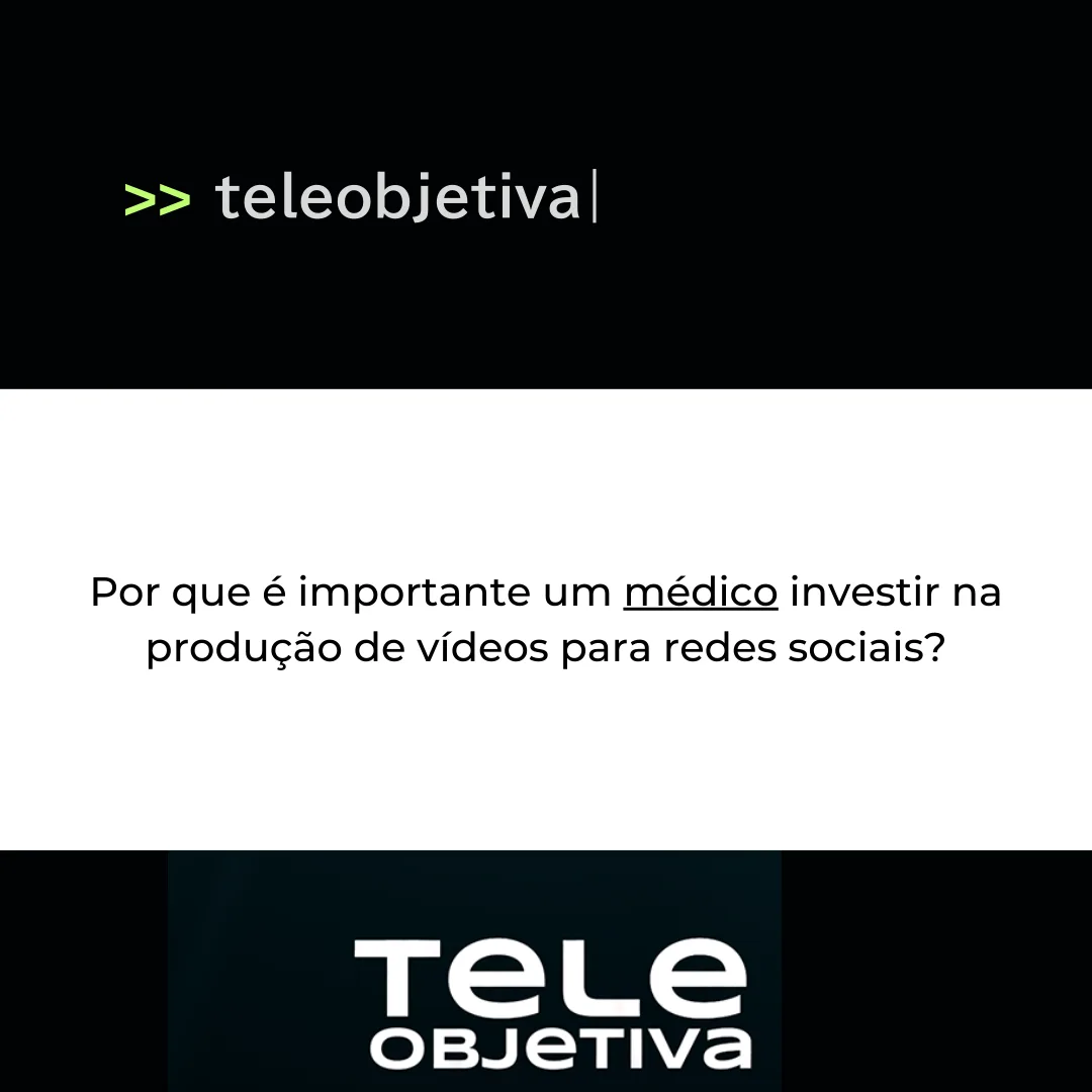 Por que é importante um médico investir na produção de vídeos para redes sociais