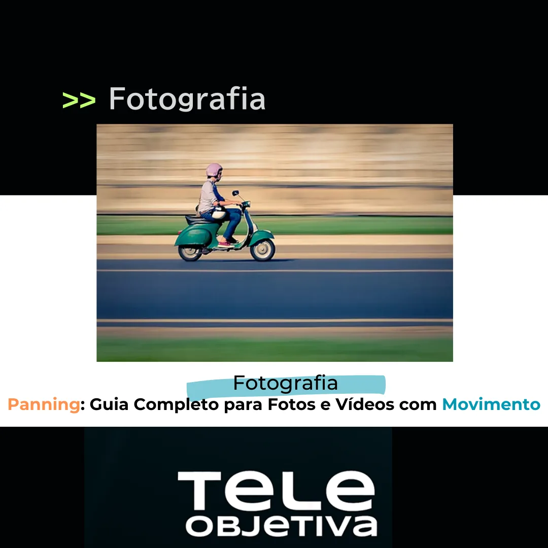 Panning Guia Completo para Fotos e Vídeos com Movimento
