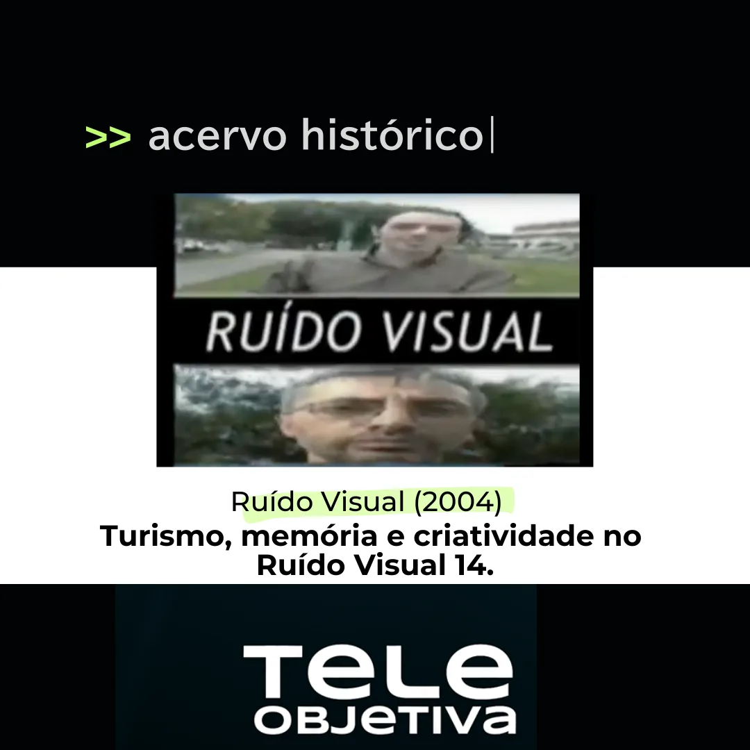 Turismo, memória e criatividade no Ruído Visual 14