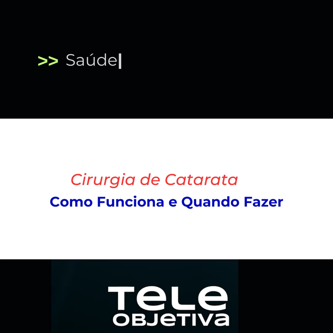 Cirurgia de Catarata Como Funciona e Quando Fazer