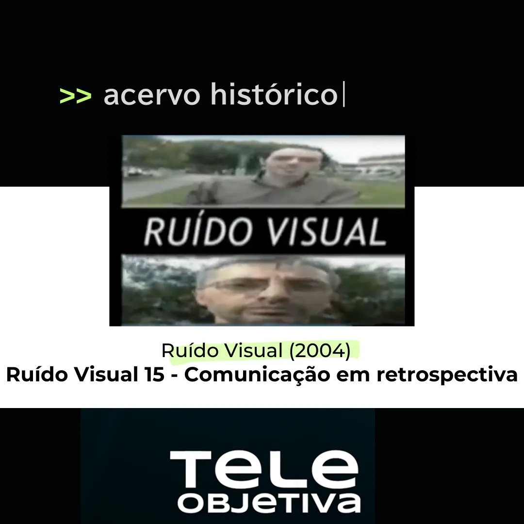 Ruído Visual 15 - Comunicação em retrospectiva
