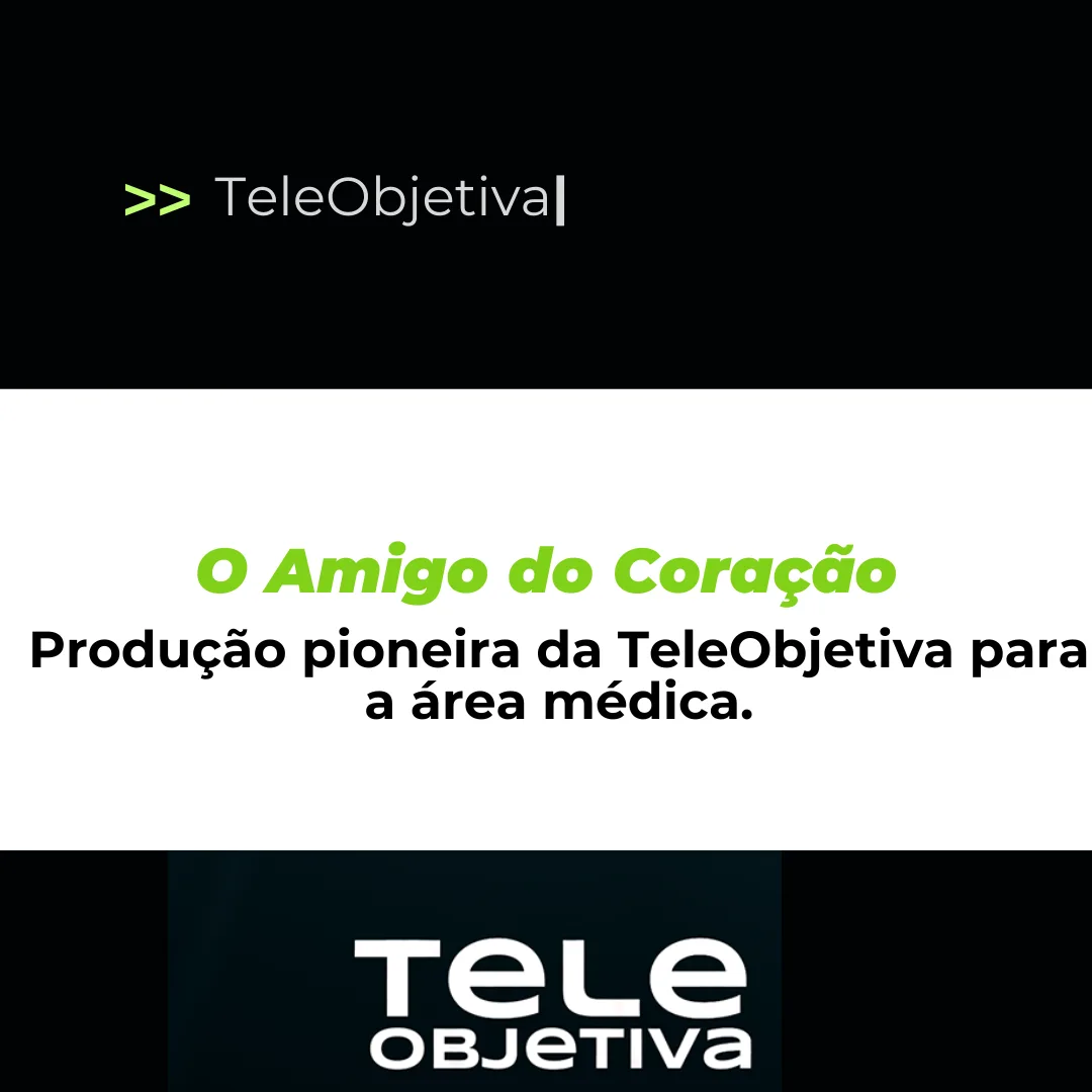 O Amigo do Coração: Série de Cardiologia da TeleObjetiva