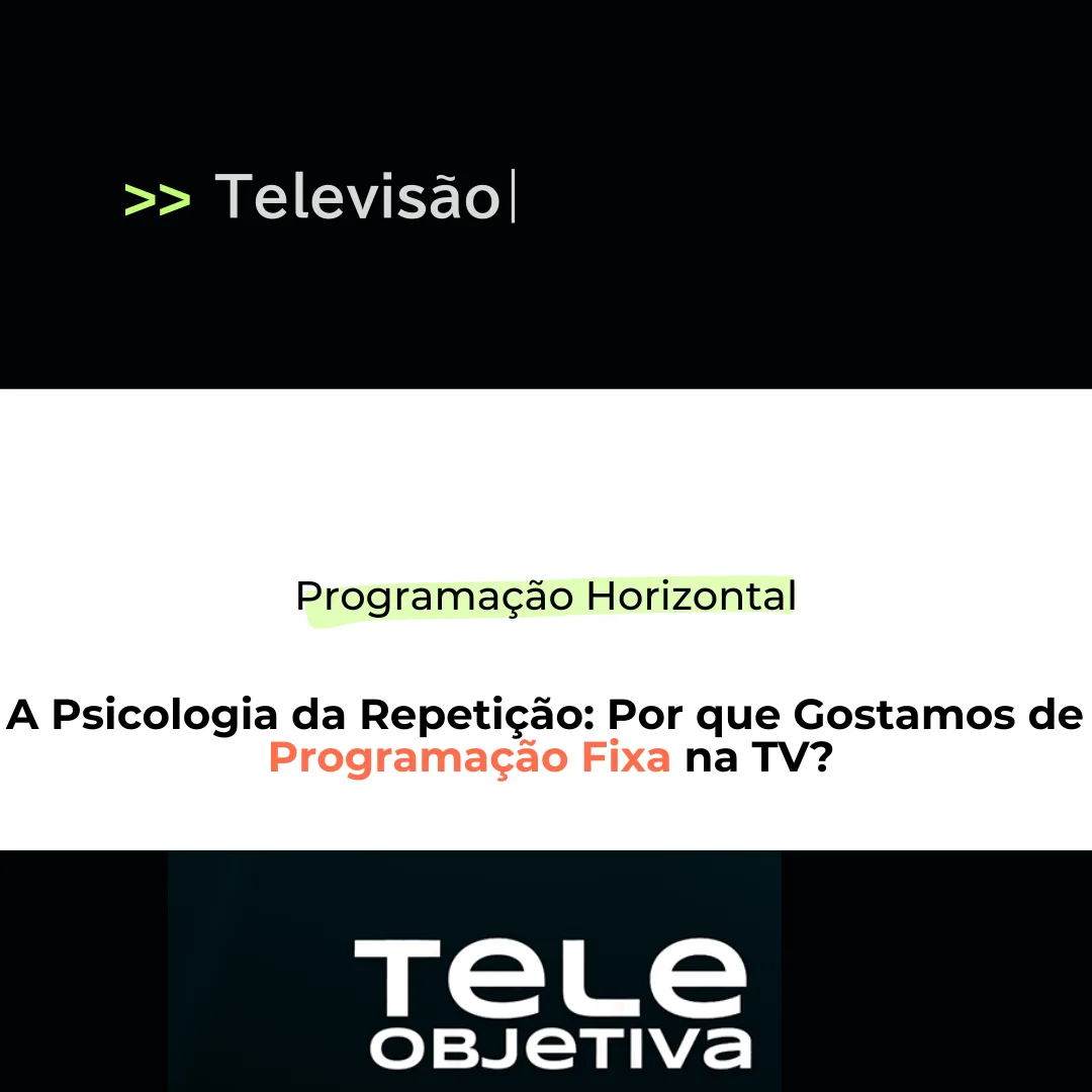 A Psicologia da Repetição: Por que Gostamos de Programação Fixa na TV?