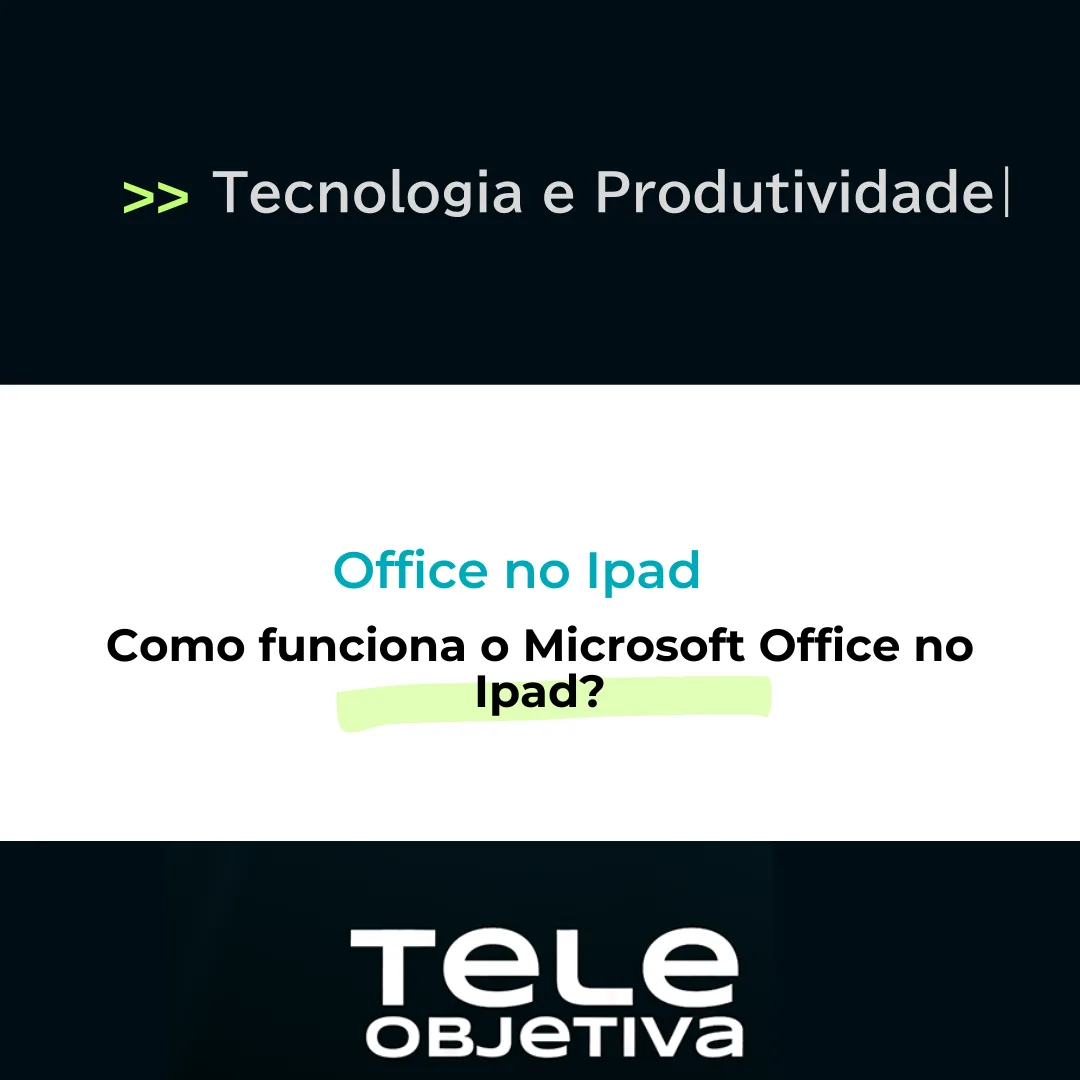 Como funciona o Microsoft Office no Ipad