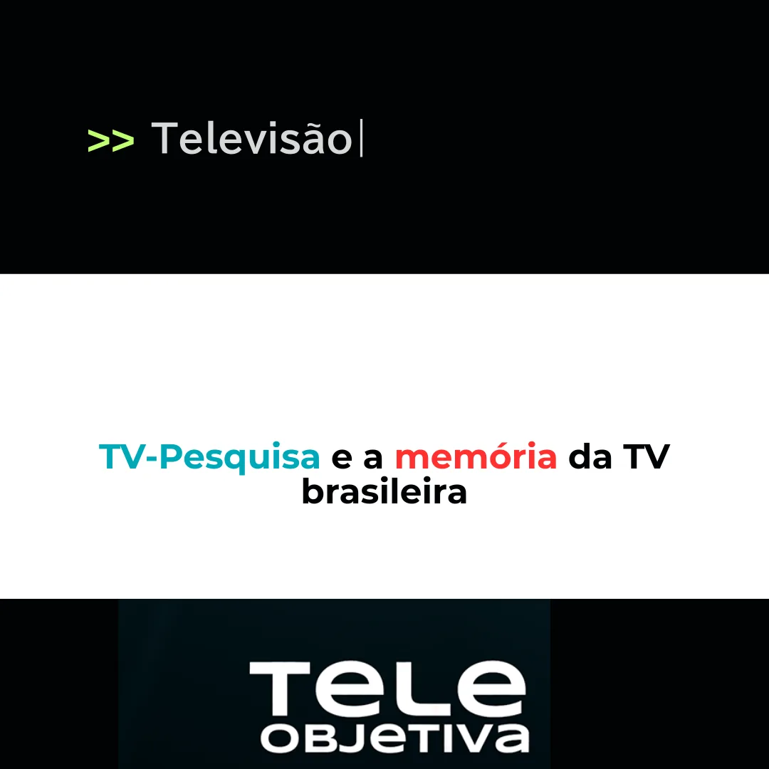 TV-Pesquisa e a memória da TV brasileira